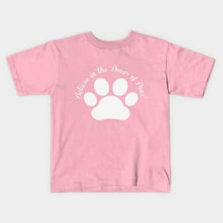 Believe in the Power of Paws Kids T-Shirt